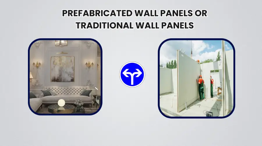 Prefabricated Wall Panels OR Traditional Wall Panels