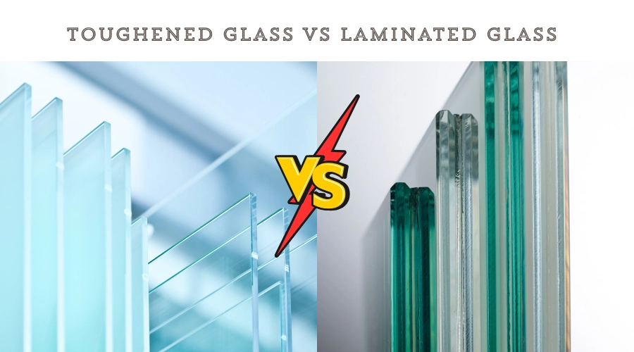 Toughened vs. Laminated Glass