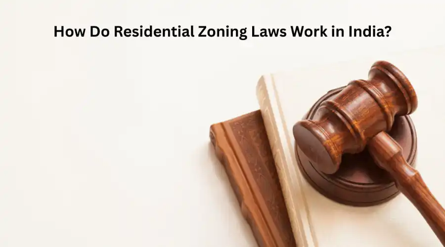How Do Residential Zoning Laws Work in India?