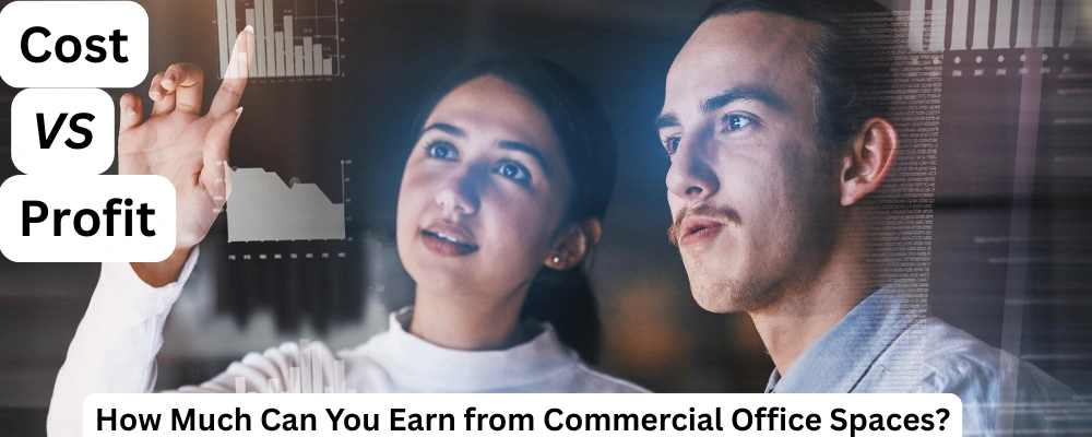 Cost vs Profit How Much Can You Earn from Commercial Office Spaces
