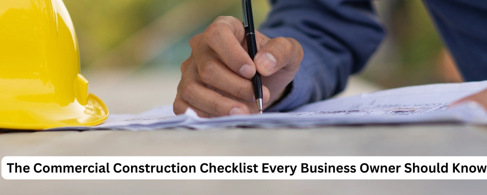 The Commercial Construction Checklist Every Business Owner Should Know