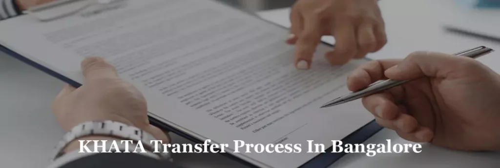 Khata Certificate and Khata Transfer Process in Bangalore